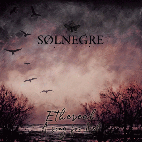 Solnegre : Ethereal - A Song for Nel